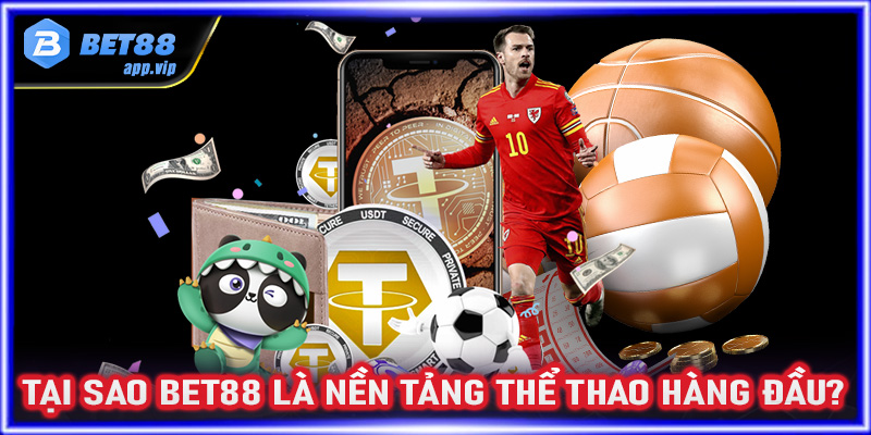 Tại sao Bet88 lại là nền tảng cá cược thể thao hàng đầu?