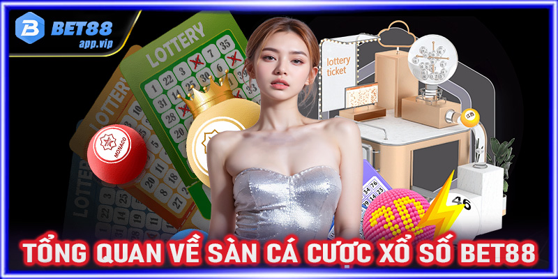 Tổng quan chung về sàn cá cược xổ số Bet88 