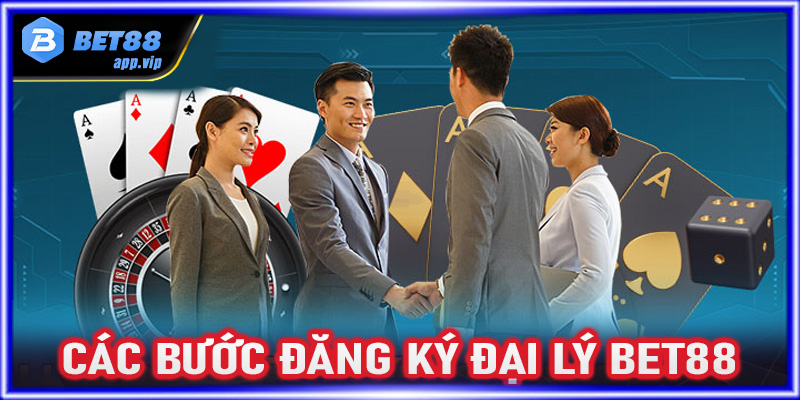 Hướng dẫn các bước đăng ký trở thành đại lý bet88 cho người mới 