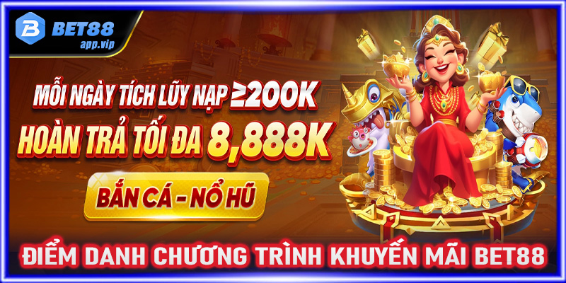 Điểm danh các chương trình khuyến mãi giá trị tại Bet88